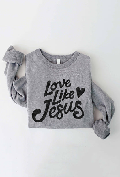OAT COLLECTIVE - LOVE LIKE JESUS Graphic Sweatshirt