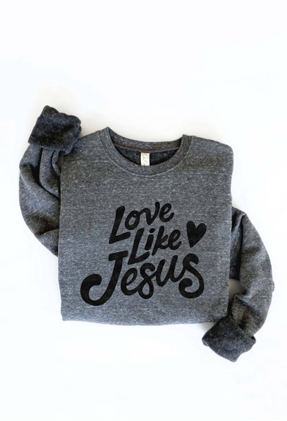 OAT COLLECTIVE - LOVE LIKE JESUS Graphic Sweatshirt