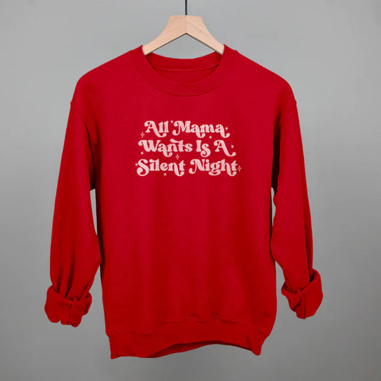 All Mama Wants is a Silent Night Sweatshirt - Red